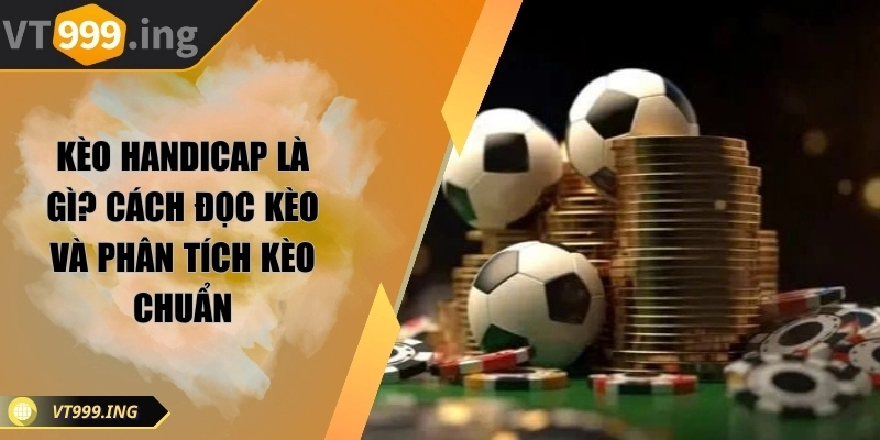 Kèo 3/4 là gì? Cách đọc và bắt kèo hiệu quả tại VT999